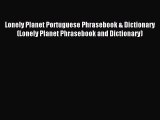 Read Lonely Planet Portuguese Phrasebook & Dictionary (Lonely Planet Phrasebook and Dictionary)