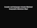 Read Ecuador and Galapagos Islands (National Geographic Adventure Map) Ebook Free