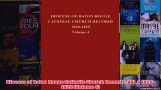 Download PDF  Diocese of Baton Rouge Catholic Church Records Vol 4 18201829 Volume 4 FULL FREE