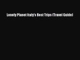 Download Lonely Planet Italy's Best Trips (Travel Guide) Ebook Free