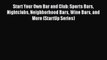 Download Start Your Own Bar and Club: Sports Bars Nightclubs Neighborhood Bars Wine Bars and