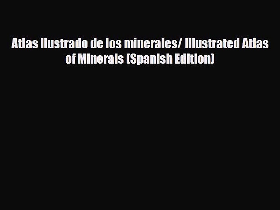 PDF Atlas Ilustrado de los minerales/ Illustrated Atlas of Minerals (Spanish Edition) Ebook