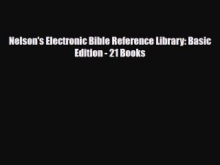 Download Nelson's Electronic Bible Reference Library: Basic Edition - 21 Books Ebook
