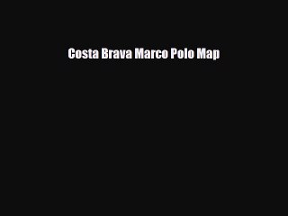 PDF Costa Brava Marco Polo Map Ebook