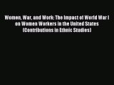 Read Women War and Work: The Impact of World War I on Women Workers in the United States (Contributions