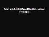 Read Saint Lucia 1:40000 Travel Map (International Travel Maps) Ebook Free