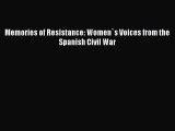 Download Memories of Resistance: Women`s Voices from the Spanish Civil War Ebook Online