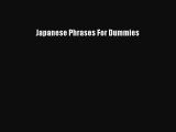 Read Japanese Phrases For Dummies Ebook Online