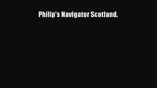 Download Philip's Navigator Scotland. PDF Online