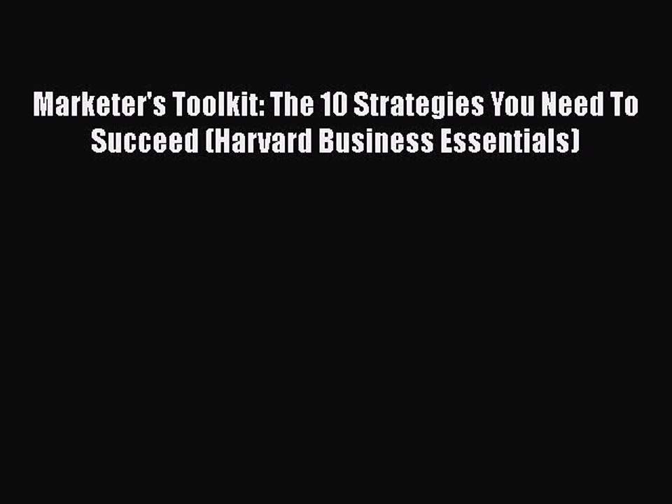 PDF Marketer's Toolkit: The 10 Strategies You Need To Succeed (Harvard Business Essentials)