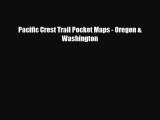 Download Pacific Crest Trail Pocket Maps - Oregon & Washington PDF Book Free