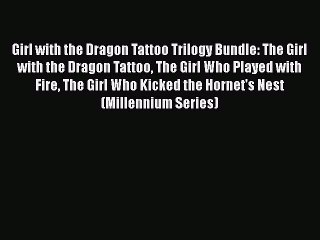 [PDF] Girl with the Dragon Tattoo Trilogy Bundle: The Girl with the Dragon Tattoo The Girl