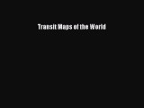 Read Transit Maps of the World Ebook Free