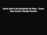 Download Goals!: How to Get Everything You Want -- Faster Than You Ever Thought Possible Free