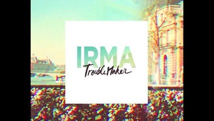 Irma - Troublemaker [CLIP OFFICIEL]