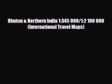 Download Bhutan & Northern India 1:345 000/1:2 100 000 (International Travel Maps) Free Books