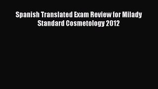 PDF Spanish Translated Exam Review for Milady Standard Cosmetology 2012  EBook