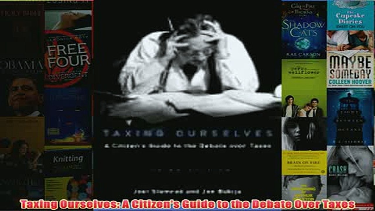 Download PDF  Taxing Ourselves A Citizens Guide to the Debate Over Taxes FULL FREE