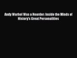Download Andy Warhol Was a Hoarder: Inside the Minds of History's Great Personalities Ebook