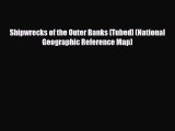 Download Shipwrecks of the Outer Banks [Tubed] (National Geographic Reference Map) Free Books