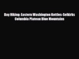 Download Day Hiking: Eastern Washington Kettles-Selkirks Columbia Plateau Blue Mountains Free