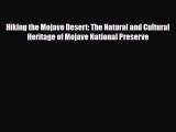 PDF Hiking the Mojave Desert: The Natural and Cultural Heritage of Mojave National Preserve