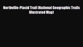 PDF Northville-Placid Trail (National Geographic Trails Illustrated Map) Free Books