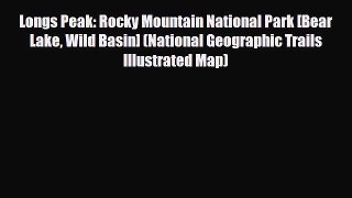 PDF Longs Peak: Rocky Mountain National Park [Bear Lake Wild Basin] (National Geographic Trails