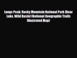 PDF Longs Peak: Rocky Mountain National Park [Bear Lake Wild Basin] (National Geographic Trails