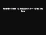 [PDF] Home Business Tax Deductions: Keep What You Earn Read Full Ebook