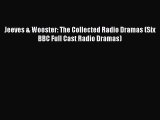 Download Jeeves & Wooster: The Collected Radio Dramas (Six BBC Full Cast Radio Dramas) Ebook