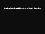 Download Harley Davidson Ride Atlas of North America PDF Book Free