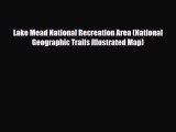 PDF Lake Mead National Recreation Area (National Geographic Trails Illustrated Map) Read Online