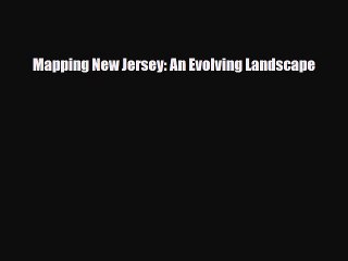 Download Mapping New Jersey: An Evolving Landscape Ebook