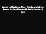 PDF Merced and Tuolumne Rivers [Stanislaus National Forest] (National Geographic Trails Illustrated