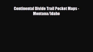 PDF Continental Divide Trail Pocket Maps - Montana/Idaho Free Books