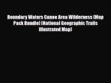 PDF Boundary Waters Canoe Area Wilderness [Map Pack Bundle] (National Geographic Trails Illustrated