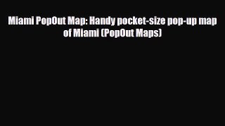 PDF Miami PopOut Map: Handy pocket-size pop-up map of Miami (PopOut Maps) Ebook
