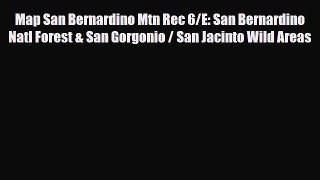 PDF Map San Bernardino Mtn Rec 6/E: San Bernardino Natl Forest & San Gorgonio / San Jacinto