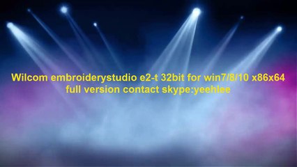 wilcom embroiderystudio e2-t 32bit for win7-8-10 x86x64 full version!