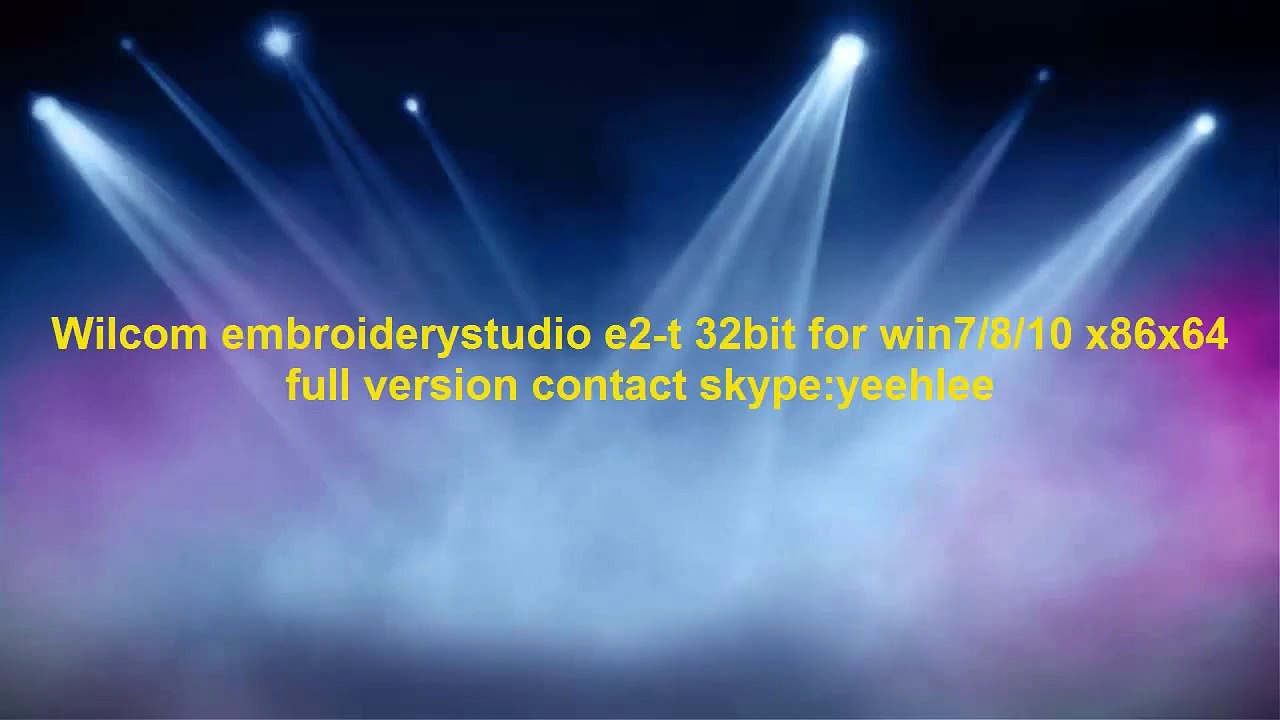 wilcom embroiderystudio e2-t 32bit for win7-8-10 x86x64 full version!