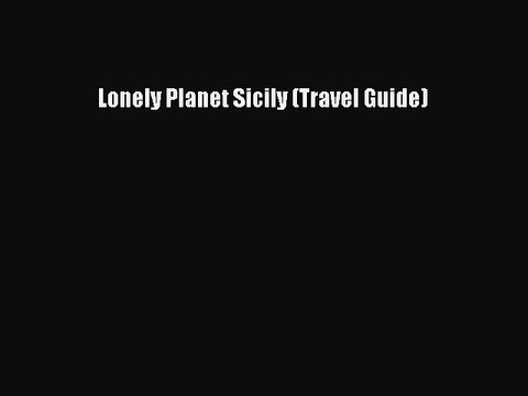 Download Lonely Planet Sicily (Travel Guide) PDF Free