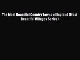 Read The Most Beautiful Country Towns of England (Most Beautiful Villages Series) Ebook Free