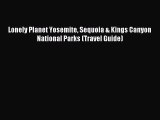 Download Lonely Planet Yosemite Sequoia & Kings Canyon National Parks (Travel Guide) PDF Online