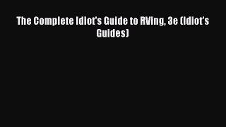 Download The Complete Idiot's Guide to RVing 3e (Idiot's Guides) PDF Online