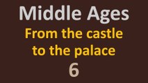 The Middle Ages - From the castle to the palace - 6