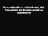 Read Microsoft Visual Basic 2015 for Windows Web Windows Store and Database Applications: Comprehensive
