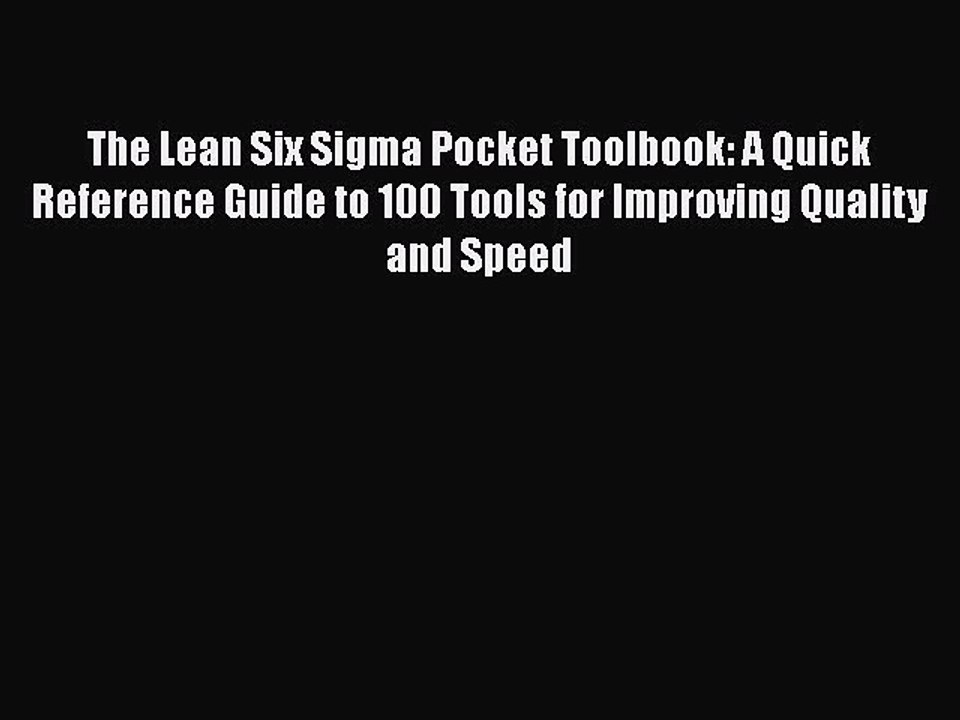 [PDF] The Lean Six Sigma Pocket Toolbook: A Quick Reference Guide to 100 Tools for Improving