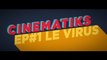 Cinematiks #1 - Le Virus - by Bapt&Gael