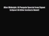 Download After Midnight: (A Penguin Special from Signet Eclipse) (A Killer Instincts Novel)